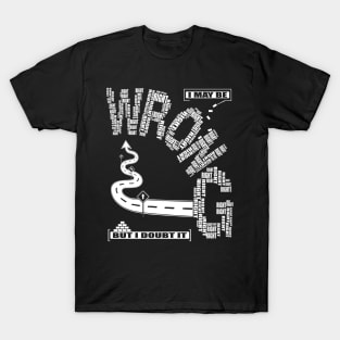 i may be wrong but i doubt it T-Shirt